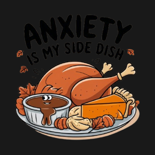 Anxiety Is My Side Dish by Fauzi's Store