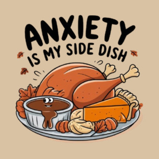 Anxiety Is My Side Dish T-Shirt