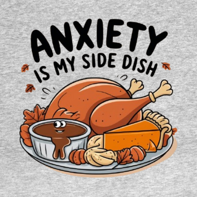 Anxiety Is My Side Dish by Fauzi's Store
