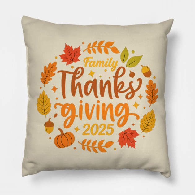 Family Thanksgiving Celebration 2025 Pillow by Fauzi's Store