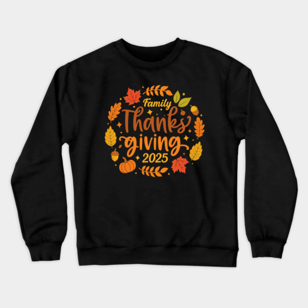 Family Thanksgiving Celebration 2025 Crewneck Sweatshirt by Fauzi's Store
