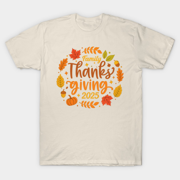 Family Thanksgiving Celebration 2025 T-Shirt by Fauzi's Store