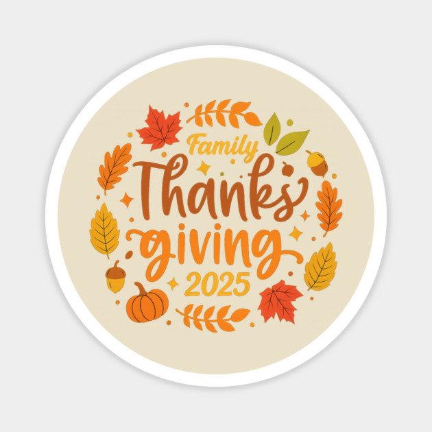 Family Thanksgiving Celebration 2025 Magnet by Fauzi's Store