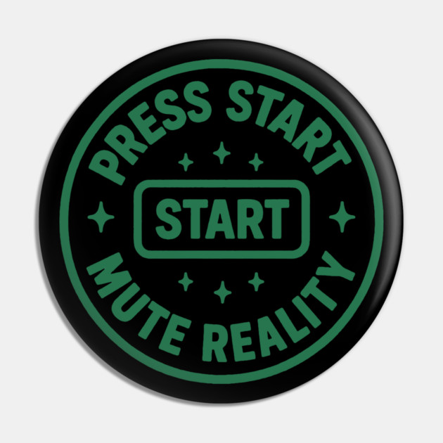Press Start Mute Reality Pin by DIGITAL MERCH CREATIONS