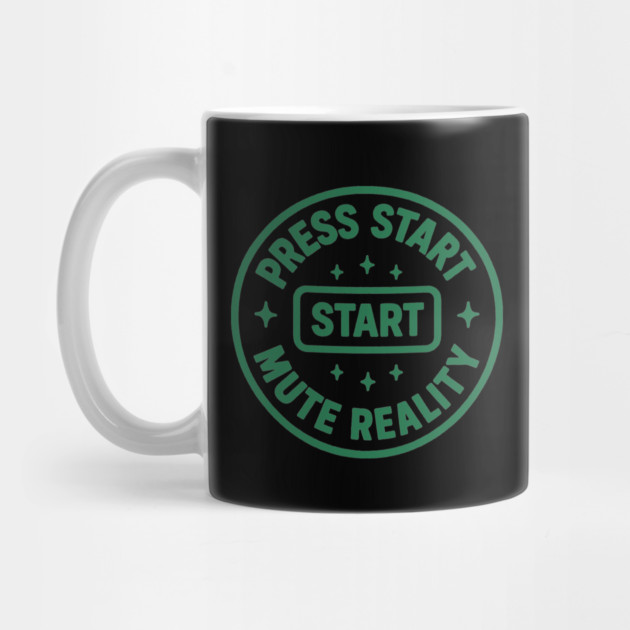 Press Start Mute Reality by DIGITAL MERCH CREATIONS