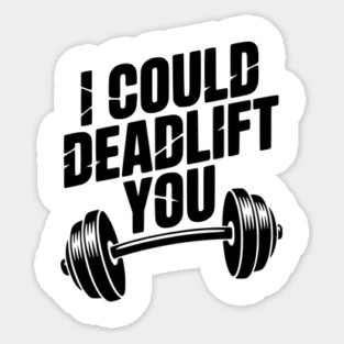 I Could Deadlift You Magnet