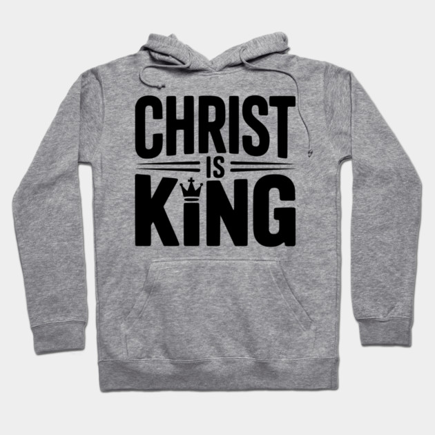 Christ is King Hoodie by Frank Ring