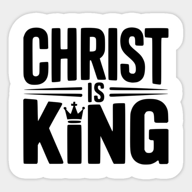 Christ is King Sticker by Frank Ring