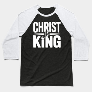 Christ is King Baseball T-Shirt