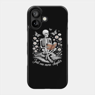 Book Lovers Skeleton Just One More Chapter Bookworm Phone Case