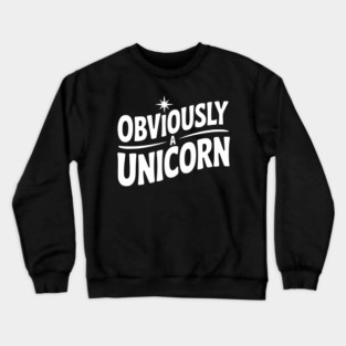 Obviously a Unicorn Crewneck Sweatshirt
