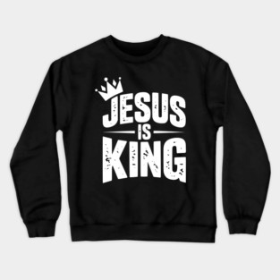 Jesus is King Crewneck Sweatshirt