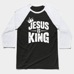 Jesus is King Baseball T-Shirt