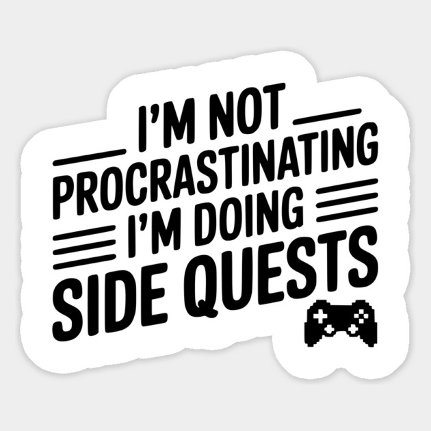 I’m Not Procrastinating I’m Doing Side Quests Magnet by Frank Ring