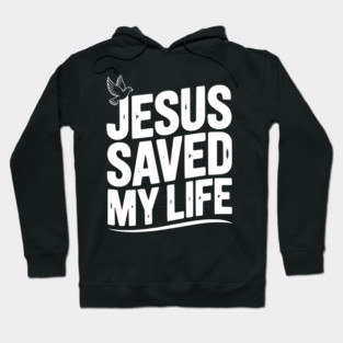 Jesus Saved My Life Hoodie