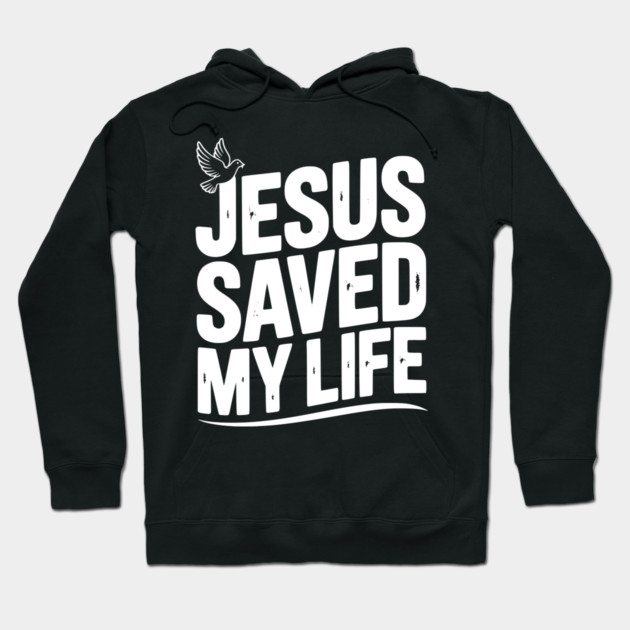Jesus Saved My Life Hoodie by Frank Ring