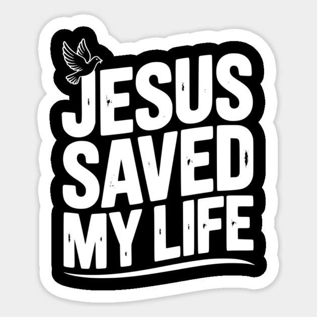 Jesus Saved My Life Sticker by Frank Ring
