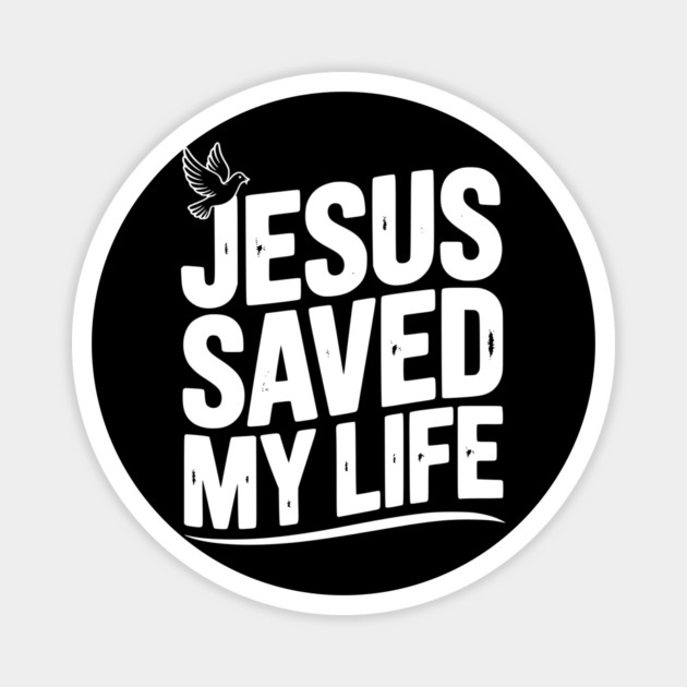 Jesus Saved My Life Magnet by Frank Ring