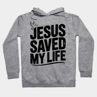 Jesus Saved My Life Hoodie