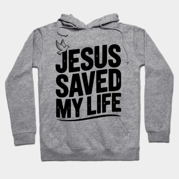 Jesus Saved My Life Hoodie by Frank Ring