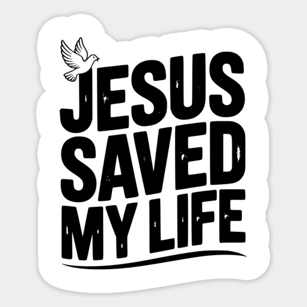 Jesus Saved My Life Sticker by Frank Ring