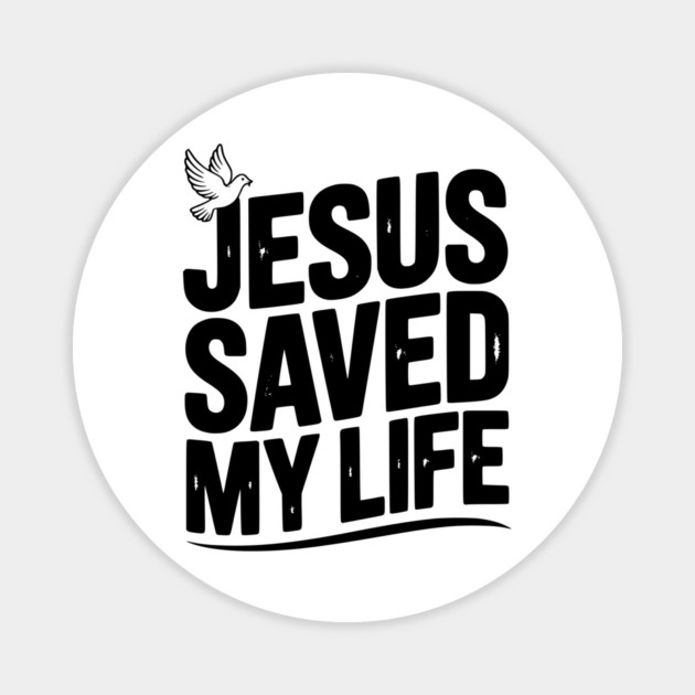 Jesus Saved My Life Magnet by Frank Ring