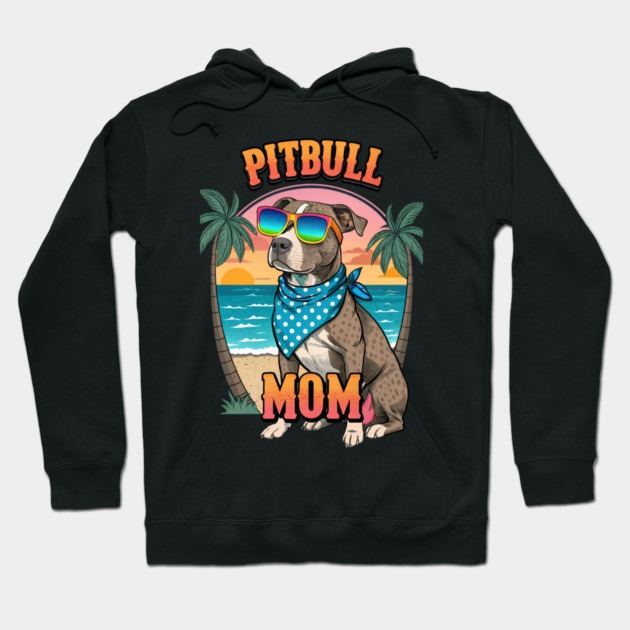 Pitbull Mom Beach Vibes – Cool Pup in Sunglasses & Sunset Style for Dog Lovers Everywhere Hoodie by IamActiveDog
