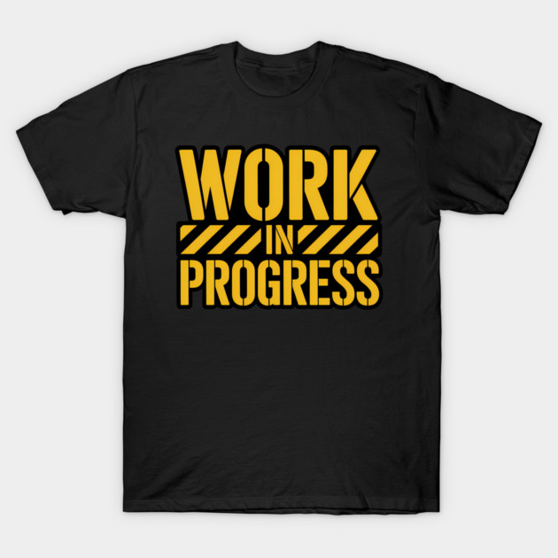 Work In Progress Fatherhood T-Shirt by The Fatherhood Brand