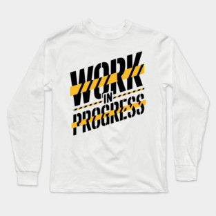 Work In Progress Fatherhood Long Sleeve T-Shirt