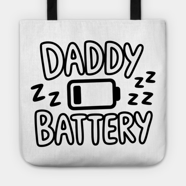 Daddy Low Battery - Funny Fathers Gift Tote by The Fatherhood Brand