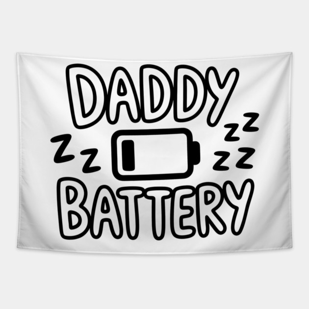 Daddy Low Battery - Funny Fathers Gift Tapestry by The Fatherhood Brand