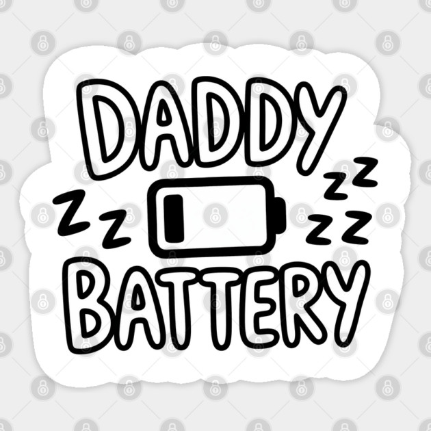 Daddy Low Battery - Funny Fathers Gift Sticker by The Fatherhood Brand