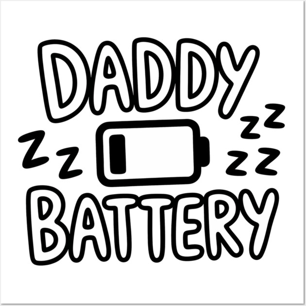 Daddy Low Battery - Funny Fathers Gift Wall Art by The Fatherhood Brand