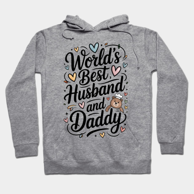 World's Best Husband & Daddy Fathers Gift Hoodie by The Fatherhood Brand