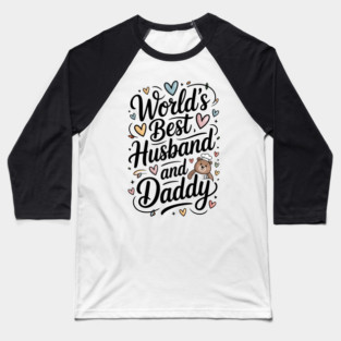World's Best Husband & Daddy Fathers Gift Baseball T-Shirt