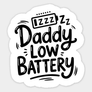 Daddy Low Battery - Funny Fathers Gift Magnet