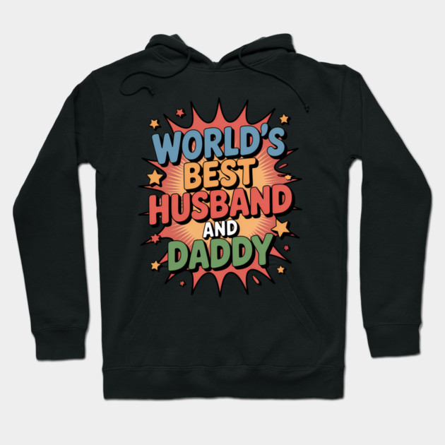 World's Best Husband & Daddy Fathers Gift Hoodie by The Fatherhood Brand
