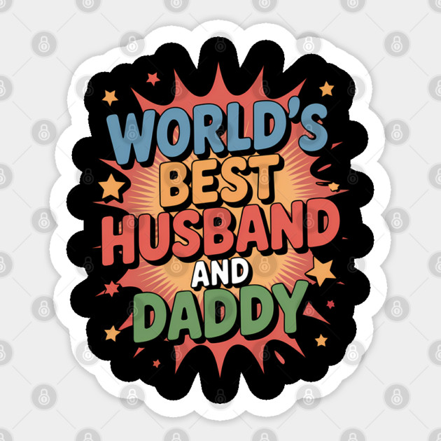 World's Best Husband & Daddy Fathers Gift Sticker by The Fatherhood Brand
