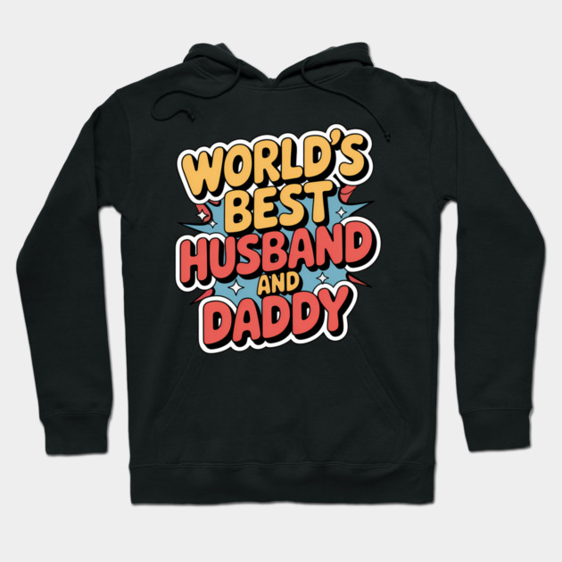 World's Best Husband & Daddy Fathers Gift Hoodie by The Fatherhood Brand