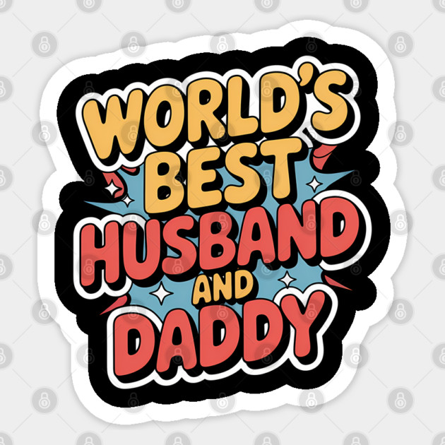 World's Best Husband & Daddy Fathers Gift Sticker by The Fatherhood Brand