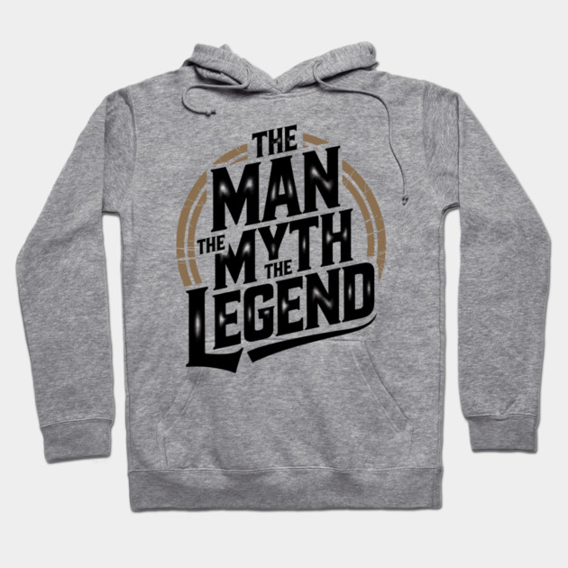 The Man, The Myth, The Legend - Fathers Gift Hoodie by The Fatherhood Brand