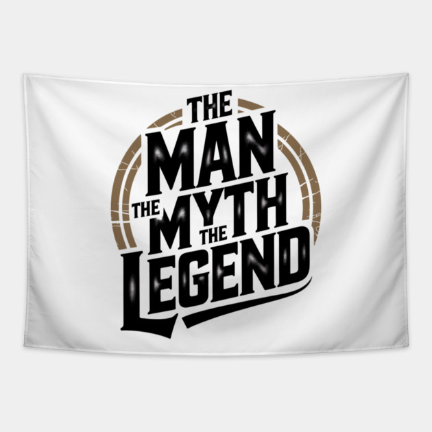 The Man, The Myth, The Legend - Fathers Gift Tapestry by The Fatherhood Brand