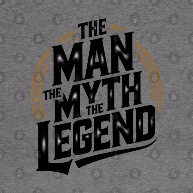 The Man, The Myth, The Legend - Fathers Gift by The Fatherhood Brand