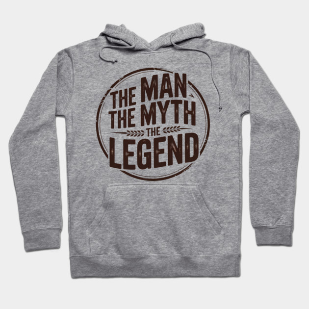 The Man, The Myth, The Legend - Fathers Gift Hoodie by The Fatherhood Brand