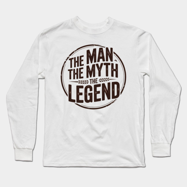 The Man, The Myth, The Legend - Fathers Gift Long Sleeve T-Shirt by The Fatherhood Brand