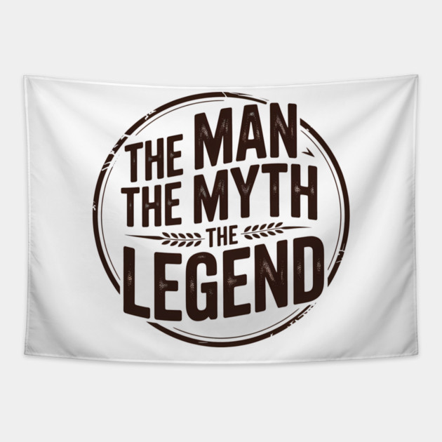 The Man, The Myth, The Legend - Fathers Gift Tapestry by The Fatherhood Brand