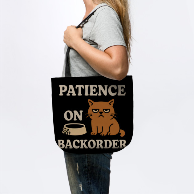 Patience on Backorder Funny Cat Sarcastic Humor Graphic by MakerMind8.2