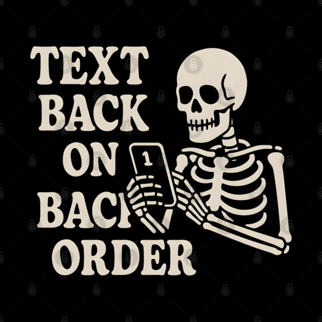 Text Back on Backorder Skeleton Humor Quote Graphic by MakerMind8.2