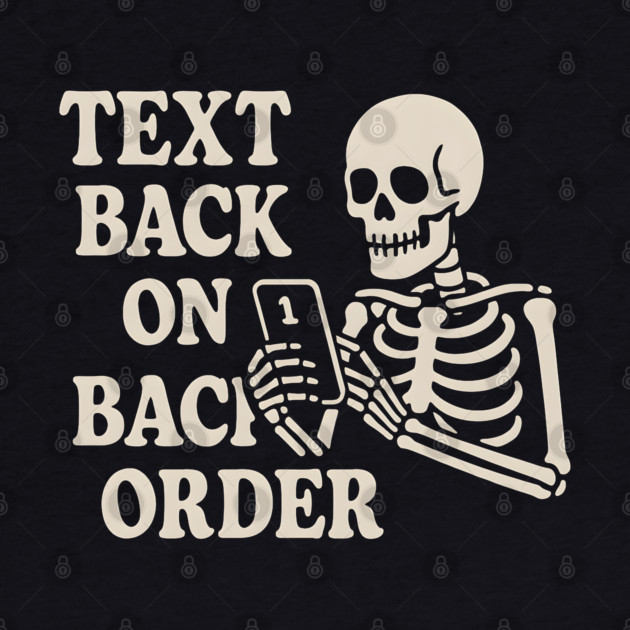 Text Back on Backorder Skeleton Humor Quote Graphic by MakerMind8.2