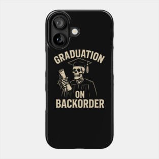 Graduation on Backorder Funny Skeleton Student Graphic Phone Case